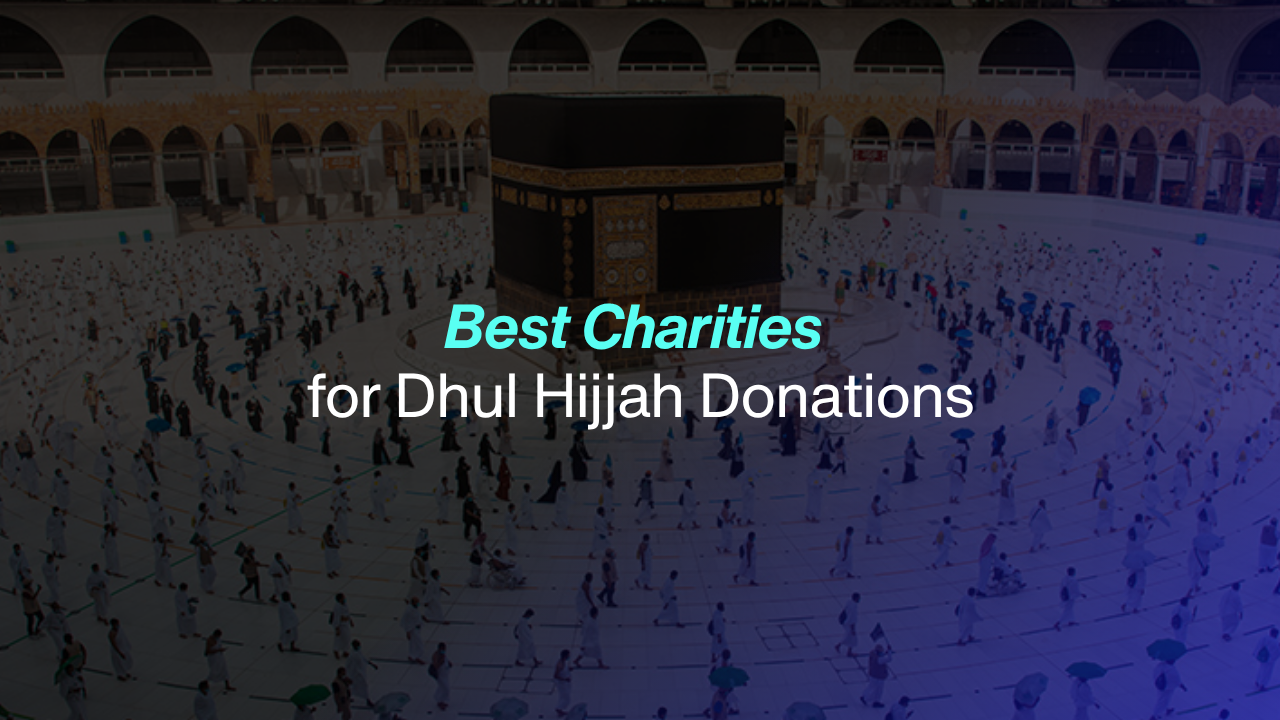 Simple text-based cover image for a blog about the best charities and causes to support during Dhul Hijjah donations.